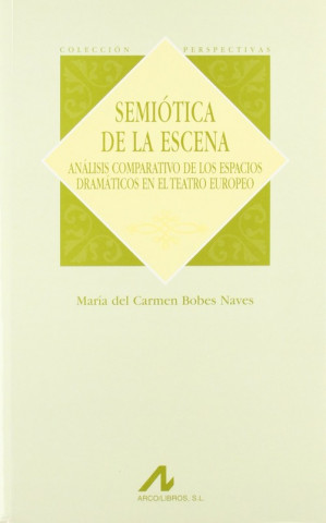 Könyv Semiótica de la escena María del Carmen Bobes Naves