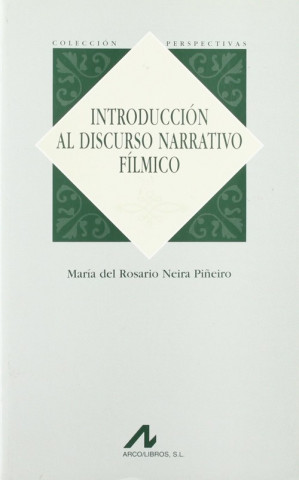 Kniha Introducción al discurso narrativo fílmico MARIA DEL ROSARIO NEIRA PIÑEIRO
