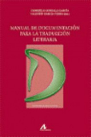 Kniha Manual de documentación para la traducción literaria CONSUELO GONZALO GARCIA