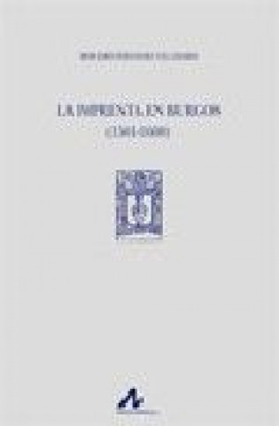 Kniha La imprenta en Burgos (1501-1600) Mercedes . . . [et al. ] Fernández Valladares