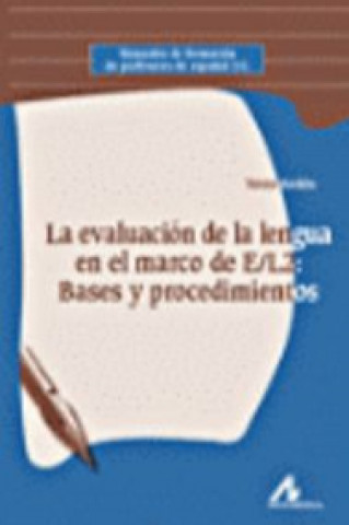 Knjiga La evaluación de la lengua en el marco de E/L2 : bases y procedimientos Teresa Bordón Martínez