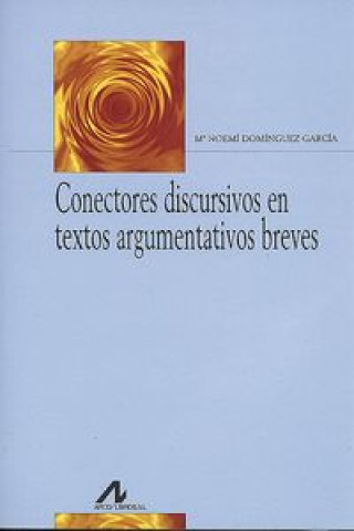 Könyv Conectores discursivos en textos argumentativos breves María Noemí Domínguez García