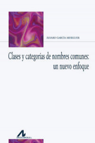 Carte Clases y categorías de nombres comunes : un nuevo enfoque Álvaro García Meseguer