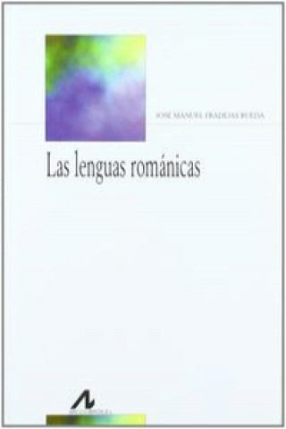 Kniha Las lenguas románicas José Manuel Fradejas Rueda