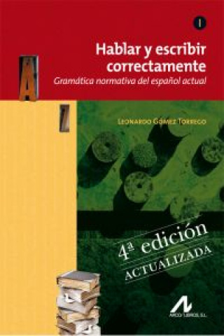 Книга HABLAR Y ESCRIBIR CORRECTAMENTE TOMO I GRAMATICA N(9788476358276) LEONARDO GOMEZ TORREGO