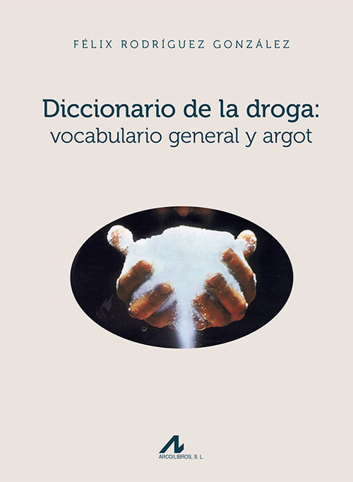 Kniha Diccionario de la droga : vocabulario general y argot Félix Rodríguez González