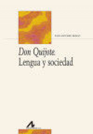 Könyv Don Quijote. Lengua y sociedad 