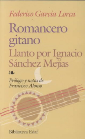 Kniha Romancero gitano ; Llanto por Ignacio Sánchez Mejías Federico García Lorca