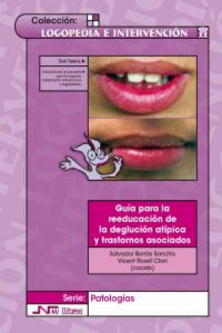 Carte Guía para la reeducación de la deglución atípica y trastornos asociados SALVADOR BORRAS SANCHIS