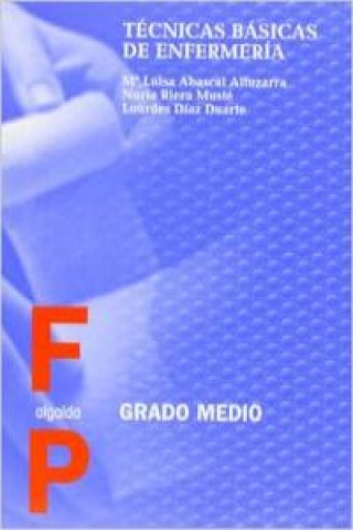 Könyv Técnicas básicas de enfermería, ciclos formativos, grado medio Lourdes Díaz Duarte