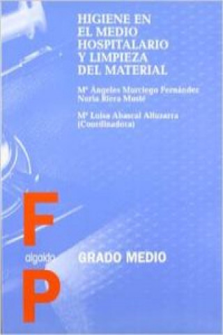 Libro Higiene en el medio hospitalario y limpieza del material María de los Ángeles Murciago Fernández