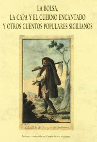 Carte La bolsa, la capa y el cuerno encantado y otros cuentos populares sicilianos 