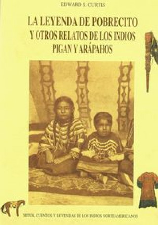 Kniha La leyenda del pobrecito y otros relatos de los indios Pigan y Arapahos Francesc Gutiérrez Planas