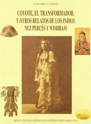 Könyv Coyote el transformador y otros relatos de los indios nez pérces y wishham Edward S. Curtis