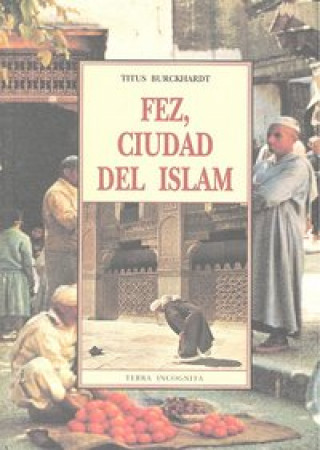 Kniha Fez, ciudad del Islam Titus Burckhardt