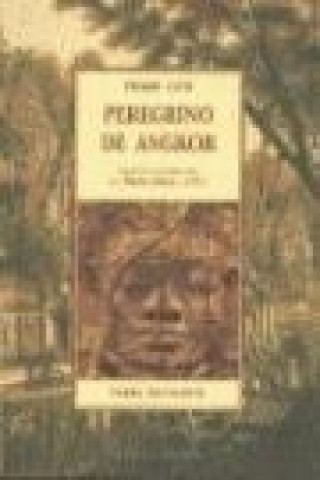 Βιβλίο Peregrino de Angkor ; seguido de fragmentos del diario íntimo (1901) Pierre Loti