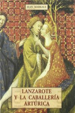 Könyv Lanzarote y la caballería artúrica Jean Markale