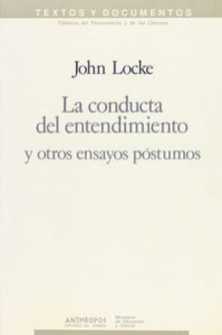 Kniha La conducta del entendimiento y otros ensayos póstumos John Locke