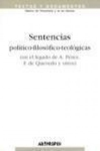 Kniha Sentencias político-filosófico-teológicas (en el legado de Antonio Pérez, Francisco de Quevedo y otros) : del tacitismo al neoestoicismo 