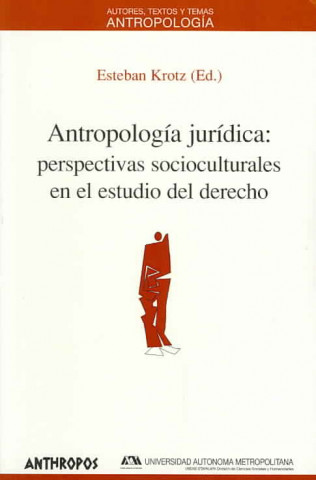 Kniha Antropología jurídica : perspectivas socioculturales en el estudio del derecho Esteban Krotz