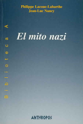 Kniha El mito nazi Philippe Lacoue-Labarthe