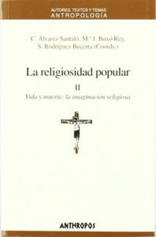 Könyv Vida y muerte : la imaginación religiosa Joaquín Álvarez Barrientos