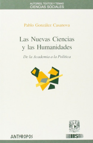 Kniha Las nuevas ciencias y las humanidades : de la academia a la política Pablo González Casanova