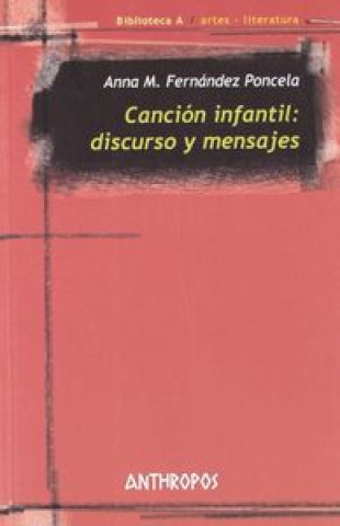 Könyv Canción infantil : discurso y mensajes Anna Maria Fernández Poncela