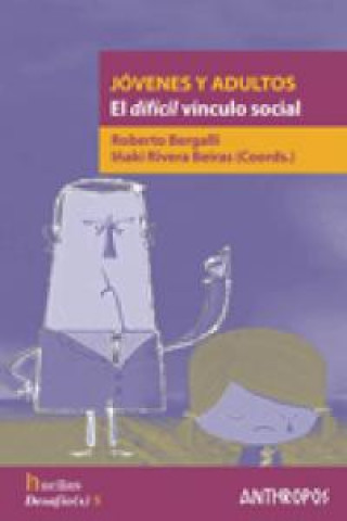 Książka Jóvenes y adultos : el difícil vínculo social Roberto Bergalli