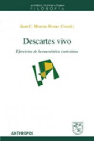 Carte Descartes vivo : ejercicios de hermenéutica cartesiana Juan Carlos Moreno Romo