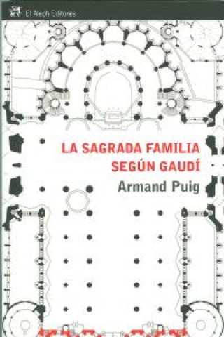 Kniha La Sagrada Familia según Gaudí : comprender un símbolo ARMAND PUIG