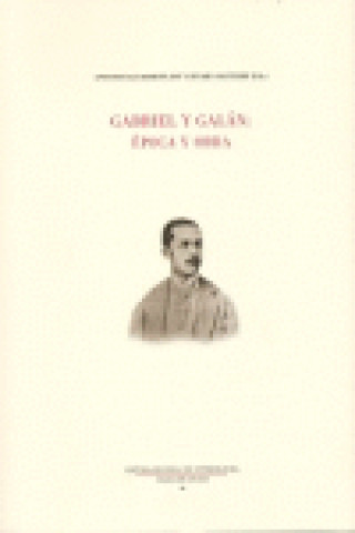 Carte Gabriel y Galán : época y obra 