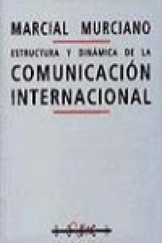 Kniha Estructura y dinámica de la comunicación internacional Marcial Murciano Martínez