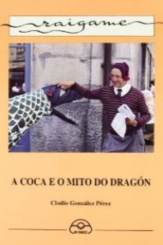 Buch A coca e o mito do dragón Clodio González Pérez