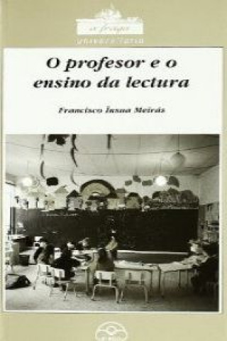 Kniha O profesor e o ensino da lectura Francisco Ínsua Meirás