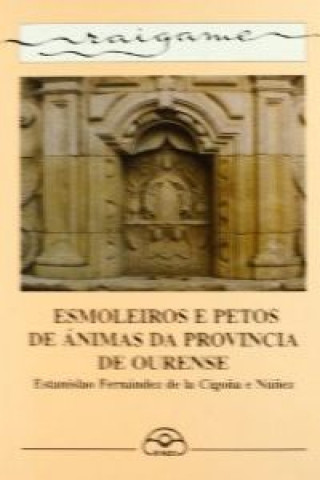 Libro Esmoleiros o petos de ánimas da provincia de Ourense 