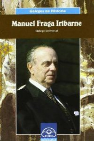 Könyv Manuel Fraga Iribarne. Galego Universal X.L BLANCO