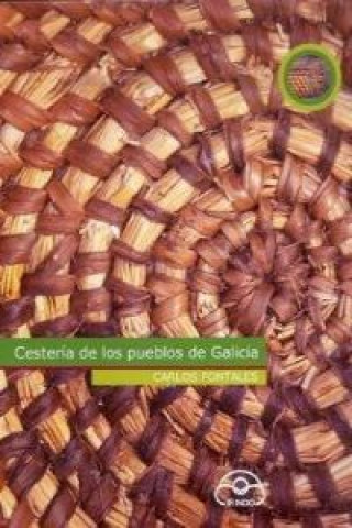 Книга Cestería de los pueblos de Galicia Carlos Manuel Fontales Ortiz