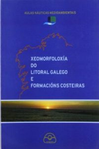 Carte Xeomorfoloxía do litoral galego e formacións costeiras Asociación Galega de Actividades Náuticas