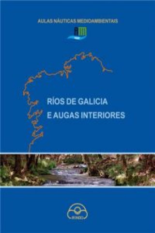 Kniha Ríos de Galicia e augas interiores Asociación Galega de Actividades Náuticas