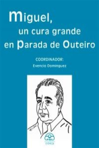 Kniha Miguel, un cura grande en Parada de Outeiro Evencio Domínguez Lorenzo