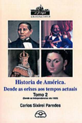 Buch Historia De America. Tomo 2, Dende as Independencias Ata 1920 CARLOS SIXIREI PAREDES