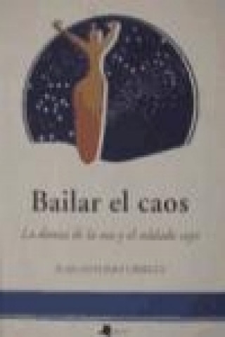 Book Bailar el caos : la danza de la osa y el soldado cojo Juan Antonio Urbeltz