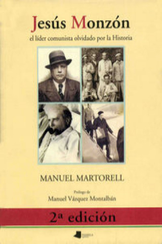Kniha Jesús Monzón : el líder comunista olvidado por la historia Manuel Martorell Pérez