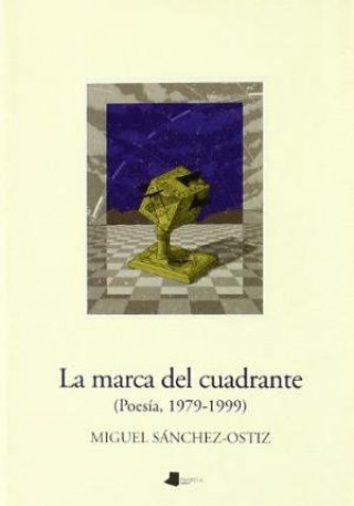 Kniha La marca del cuadrante Miguel Sánchez-Ostiz