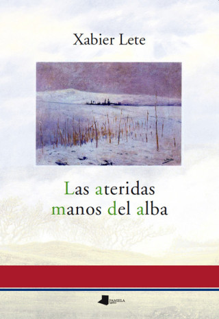 Carte ATERIDAS MANOS DEL ALBA, LAS XABIER LETE