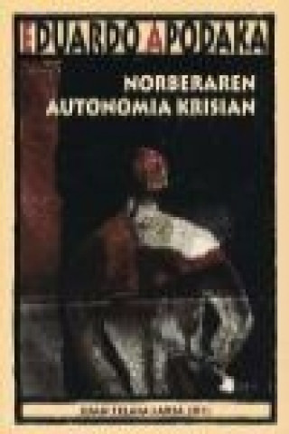 Libro Norberaren autonomia krisian Eduardo Apodaka Ostaikoetxea