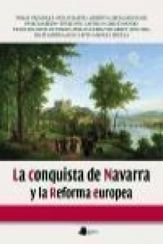 Kniha La conquista de Navarra y la reforma 