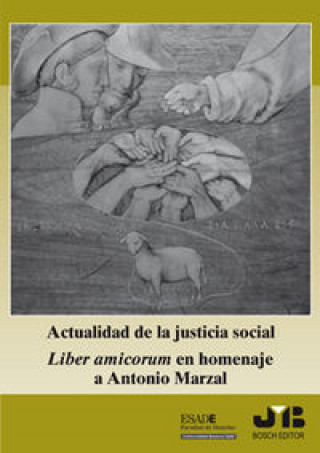 Könyv Actualidad de la justicia social : Liber amicorum en homenaje a Antonio Marzal 