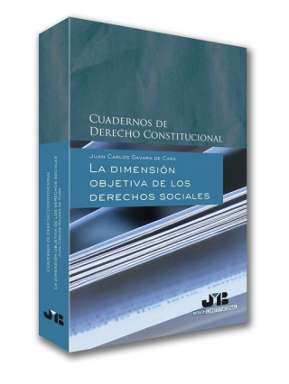 Książka La dimensión objetiva de los derechos sociales Juan Carlos Gavara de Cara